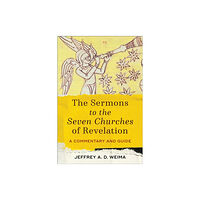 Baker publishing group The Sermons to the Seven Churches of Revelation – A Commentary and Guide (häftad, eng)