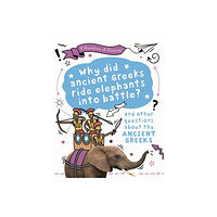 Hachette Children's Group A Question of History: Why did the ancient Greeks ride elephants into battle? And other questions about ancient Greece (...