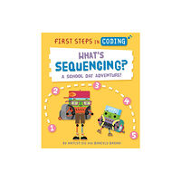 Hachette Children's Group First Steps in Coding: What's Sequencing? (inbunden, eng)