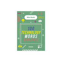 Hachette Children's Group Wise Words: 100 Technology Words Explained (inbunden, eng)