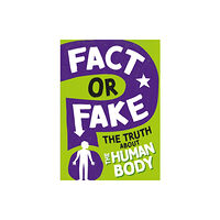 Hachette Children's Group Fact or Fake?: The Truth About the Human Body (häftad, eng)