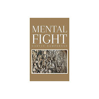 Austin Macauley Publishers Mental Fight (inbunden, eng)