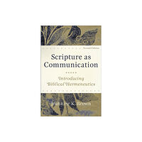 Baker publishing group Scripture as Communication – Introducing Biblical Hermeneutics (häftad, eng)