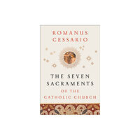 Baker publishing group The Seven Sacraments of the Catholic Church (inbunden, eng)