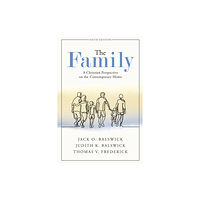 Baker publishing group The Family – A Christian Perspective on the Contemporary Home (häftad, eng)