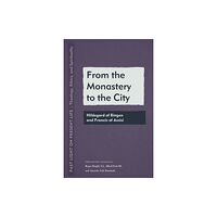 Fordham university press From the Monastery to the City (häftad, eng)