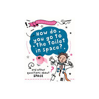 Hachette Children's Group A Question of Technology: How Do You Go to Toilet in Space? (inbunden, eng)