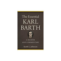 Baker publishing group The Essential Karl Barth – A Reader and Commentary (häftad, eng)