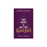 Baker publishing group You Need a Better Gospel – Reclaiming the Good News of Participation with Christ (häftad, eng)