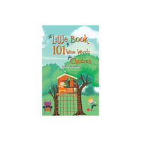 Austin Macauley Publishers The Little Book of 101 Wise Words for Children (inbunden, eng)