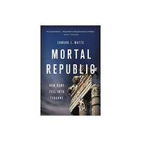 Basic Books Mortal Republic (häftad, eng)