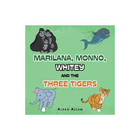 Partridge Publishing Singapore Marilana, Monno, Whitey and the Three Tigers (häftad, eng)