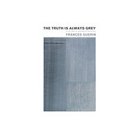 University of Minnesota Press The Truth Is Always Grey (häftad, eng)