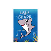 Austin Macauley Publishers Lark the Shark (inbunden, eng)