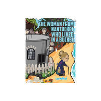 Austin Macauley Publishers The Woman from Nantucket Who Lived in a Bucket (häftad, eng)