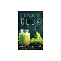 Austin Macauley Publishers The Psoriasis Cook (inbunden, eng)