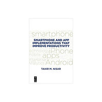 De Gruyter Smartphone and App Implementations that Improve Productivity (häftad, eng)