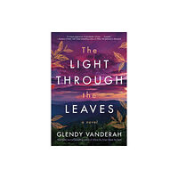 Amazon Publishing The Light Through the Leaves (inbunden, eng)