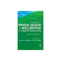 Sage Publications Ltd Student Mental Health and Wellbeing in Higher Education (inbunden, eng)