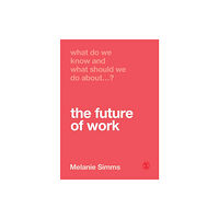 Sage Publications Ltd What Do We Know and What Should We Do About the Future of Work? (häftad, eng)