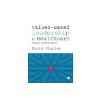 Sage Publications Ltd Values-Based Leadership in Healthcare (häftad, eng)