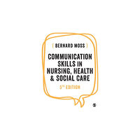 Sage Publications Ltd Communication Skills in Nursing, Health and Social Care (inbunden, eng)