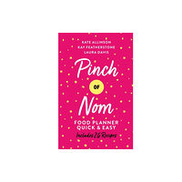 Pan Macmillan Pinch of Nom Food Planner: Quick & Easy (inbunden, eng)