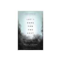Bloomsbury Publishing PLC Let's Hope for the Best (häftad, eng)