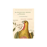 Bloomsbury Publishing PLC The Bedside Book of Birds (inbunden, eng)