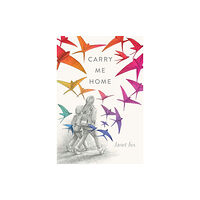 Simon & Schuster Books for Young Readers Carry Me Home (inbunden, eng)