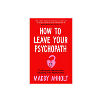 Pan Macmillan How to Leave Your Psychopath (häftad, eng)