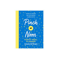 Pan Macmillan Pinch of Nom Family Meal Planner (inbunden, eng)