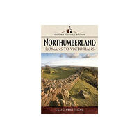 Pen & Sword Books Ltd Visitors' Historic Britain: Northumberland (häftad, eng)