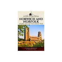 Pen & Sword Books Ltd Visitors' Historic Britain: Norwich and Norfolk (häftad, eng)