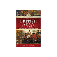 Pen & Sword Books Ltd History of the British Army, 1714-1783 (inbunden, eng)