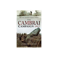 Pen & Sword Books Ltd The Cambrai Campaign 1917 (inbunden, eng)