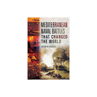 Pen & Sword Books Ltd Mediterranean Naval Battles That Changed the World (inbunden, eng)