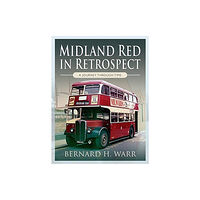 Pen & Sword Books Ltd Midland Red in Retrospect: A Journey Through Time (inbunden, eng)