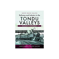 Pen & Sword Books Ltd Railways and Industry in the Tondu Valleys (inbunden, eng)