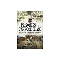 Pen & Sword Books Ltd Prisoners on Cannock Chase (inbunden, eng)