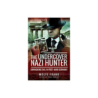 Pen & Sword Books Ltd The Undercover Nazi Hunter (inbunden, eng)