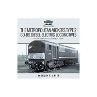 Pen & Sword Books Ltd The Metropolitan-Vickers Type 2 Co-Bo Diesel-Electric Locomotives (inbunden, eng)