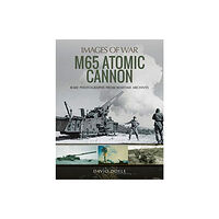 Pen & Sword Books Ltd M65 Atomic Cannon (häftad, eng)