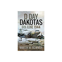 Pen & Sword Books Ltd D-Day Dakotas (inbunden, eng)