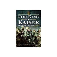 Pen & Sword Books Ltd For King and Kaiser (inbunden, eng)