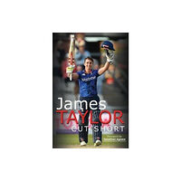 Pen & Sword Books Ltd James Taylor: Cut Short (häftad, eng)