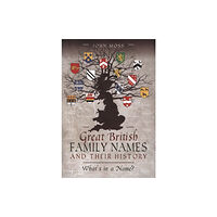 Pen & Sword Books Ltd Great British Family Names and Their History (häftad, eng)