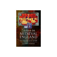 Pen & Sword Books Ltd Living in Medieval England (inbunden, eng)