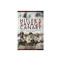 Pen & Sword Books Ltd Hitler's Savage Canary (häftad, eng)