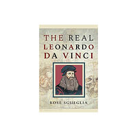 Pen & Sword Books Ltd The Real Leonardo Da Vinci (inbunden, eng)